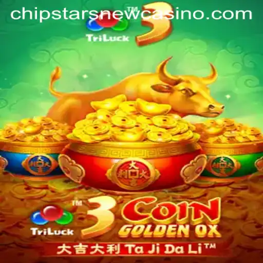 Exploring the Thrills of 3CoinGoldenOX at Chipstars Casino