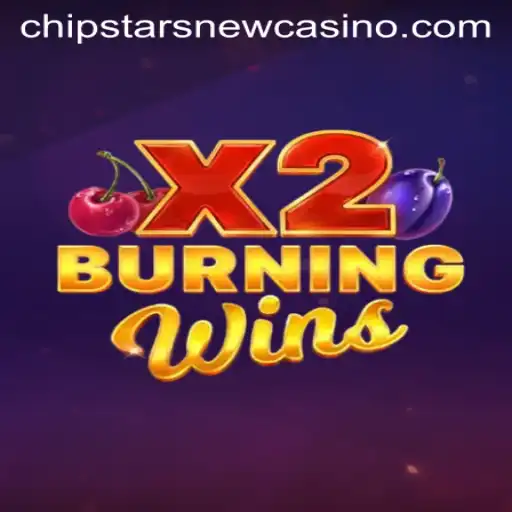 Discover the Exciting World of BurningWinsX2 at Chipstars Casino