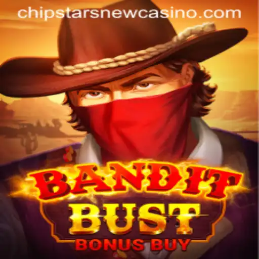 Discover the Thrills of BanditBustBonusBuy at Chipstars Casino