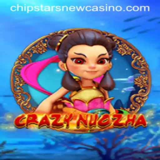 Exploring the Thrills of CrazyNuoZha at Chipstars Casino