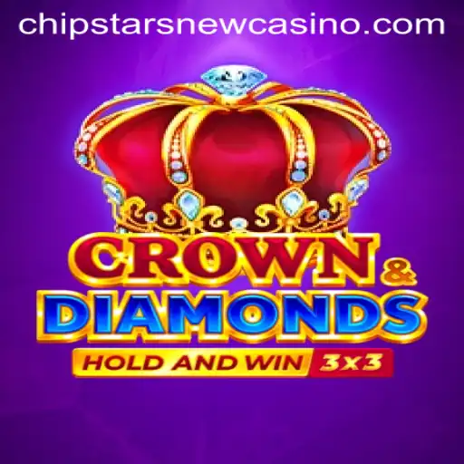 Discover the Thrills of Crowndiamonds at Chipstars Casino