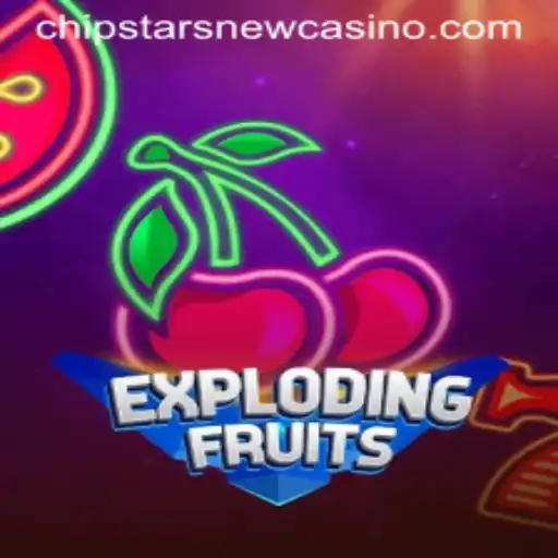 ExplodingFruits: An Exciting New Game at Chipstars Casino