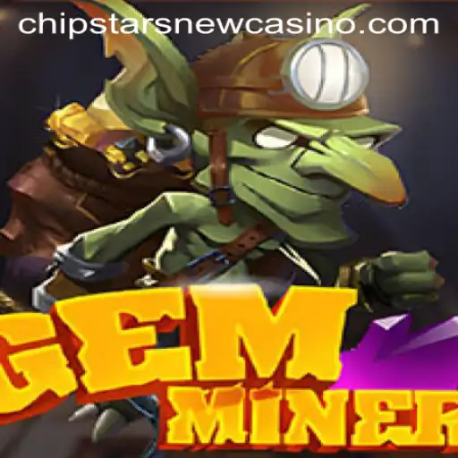 Discovering the Excitement of GemMiner at Chipstars Casino