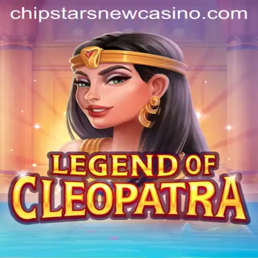 Discover the Thrills of Legend of Cleopatra at Chipstars Casino