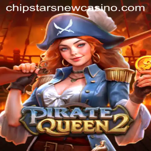 Exploring the Thrills of PirateQueen2 at Chipstars Casino