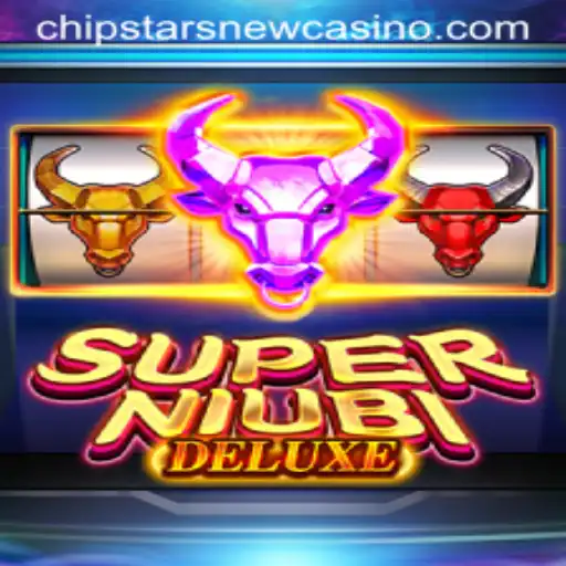 Discover the Thrill of SuperNiubiDeluxe at Chipstars Casino