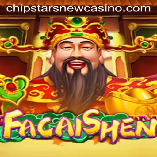 FaCaiShen: A Deep Dive into the Exciting World of Chipstars Casino