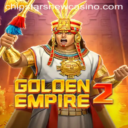 GoldenEmpire2: An Exhilarating Journey to Riches at Chipstars Casino