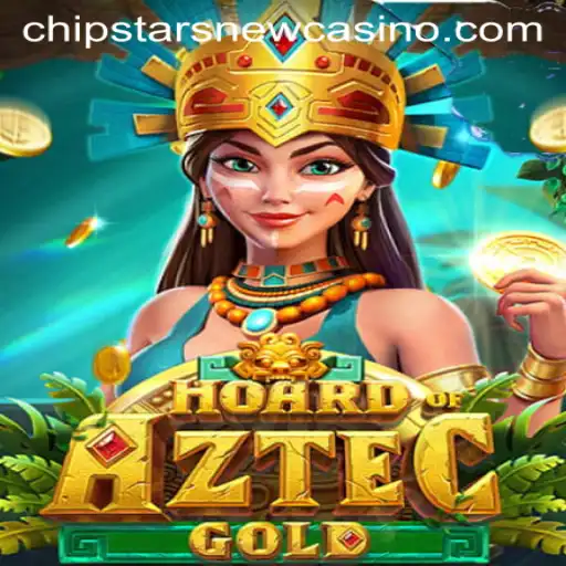 Unveiling the Thrills of HoardofAztecgold at Chipstars Casino