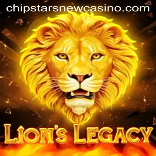 Explore the Exciting World of LionsLegacy at Chipstars Casino