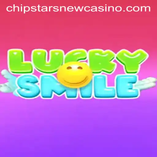 Experience the Thrill of LuckySmile at Chipstars Casino