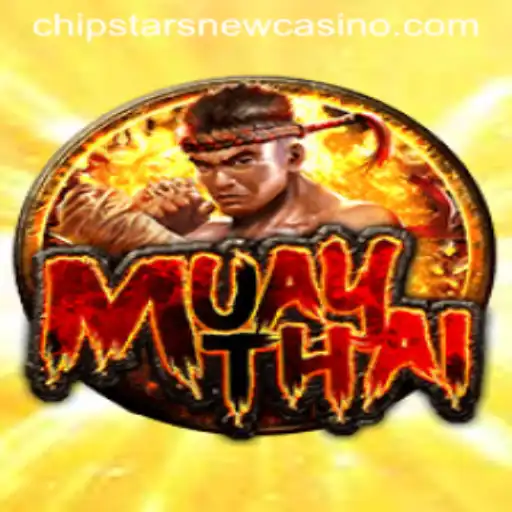 Exploring the Thrill of MuayThai at Chipstars Casino