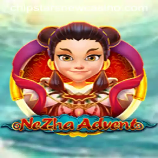 NeZhaAdvent: A New Frontier at Chipstars Casino