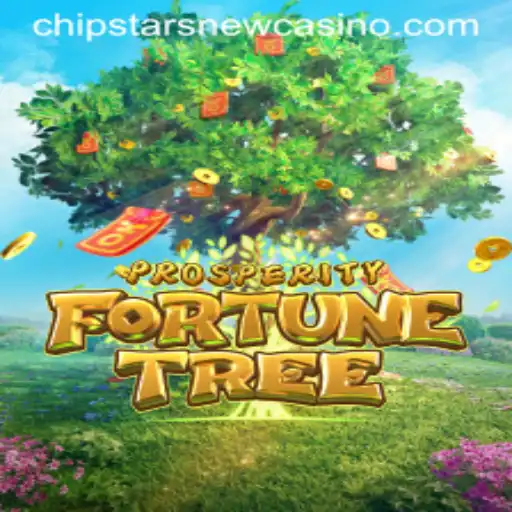 Explore the Exciting World of ProsperityFortuneTree at Chipstars Casino