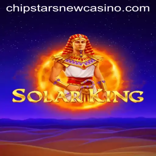 Exploring SolarKing: The Ultimate Game at Chipstars Casino