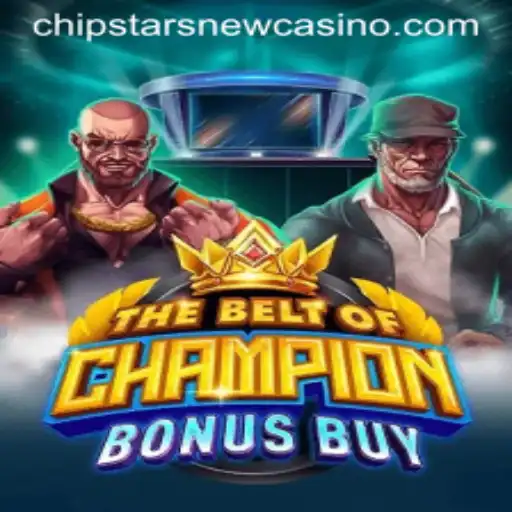TheBeltOfChampionBonusBuy: A Thrilling Adventure at Chipstars Casino